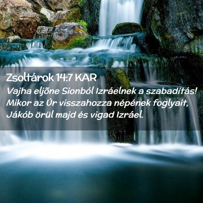 Picture 02 - Zsoltárok 14:7 KAR - Vajha eljõne Sionból Izráelnek a szabadítás! - Bible Verse Picture