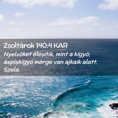 Picture 02 - Zsoltárok 140:4 KAR - Nyelvöket élesítik, mint a kígyó; - Bible Verse Picture