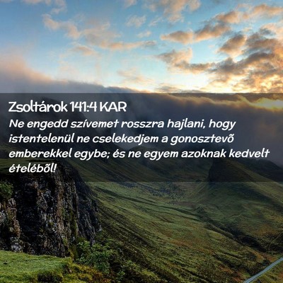 Picture 02 - Zsoltárok 141:4 KAR - Ne engedd szívemet rosszra hajlani, hogy - Bible Verse Picture