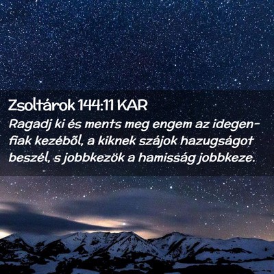 Picture 02 - Zsoltárok 144:11 KAR - Ragadj ki és ments meg engem az idegen-fiak - Bible Verse Picture