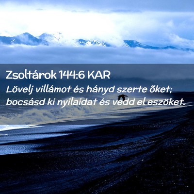 Picture 02 - Zsoltárok 144:6 KAR - Lövelj villámot és hányd szerte õket; - Bible Verse Picture