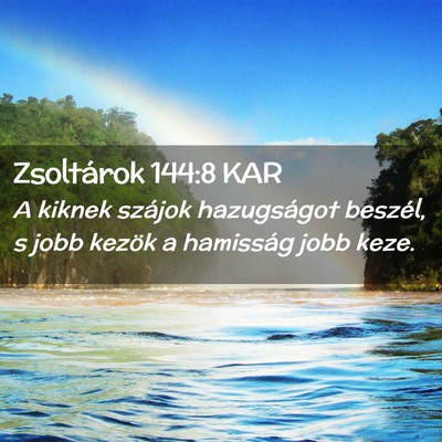 Picture 02 - Zsoltárok 144:8 KAR - A kiknek szájok hazugságot beszél, s jobb - Bible Verse Picture