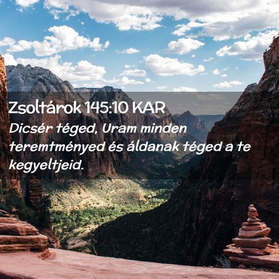 Picture 02 - Zsoltárok 145:10 KAR - Dicsér téged, Uram minden teremtményed és - Bible Verse Picture