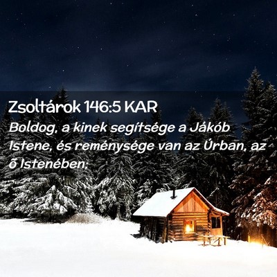 Picture 02 - Zsoltárok 146:5 KAR - Boldog, a kinek segítsége a Jákób Istene, és - Bible Verse Picture