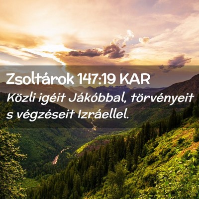 Picture 02 - Zsoltárok 147:19 KAR - Közli igéit Jákóbbal, törvényeit s - Bible Verse Picture