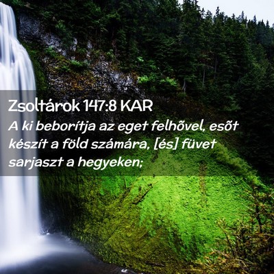 Picture 02 - Zsoltárok 147:8 KAR - A ki beborítja az eget felhõvel, esõt készít - Bible Verse Picture