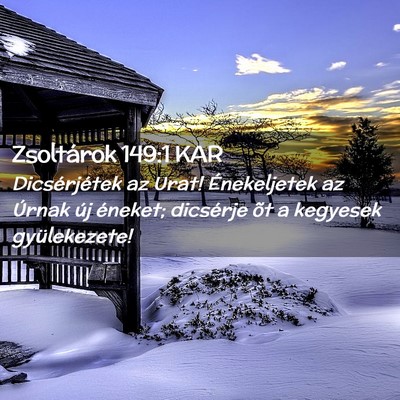 Picture 02 - Zsoltárok 149:1 KAR - Dicsérjétek az Urat! Énekeljetek az Úrnak új - Bible Verse Picture