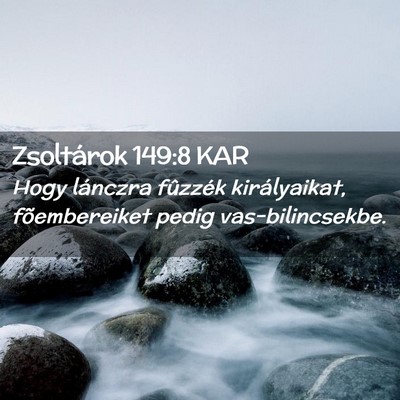 Picture 02 - Zsoltárok 149:8 KAR - Hogy lánczra fûzzék királyaikat, - Bible Verse Picture