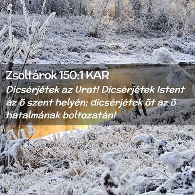 Picture 02 - Zsoltárok 150:1 KAR - Dicsérjétek az Urat! Dicsérjétek Istent az õ - Bible Verse Picture