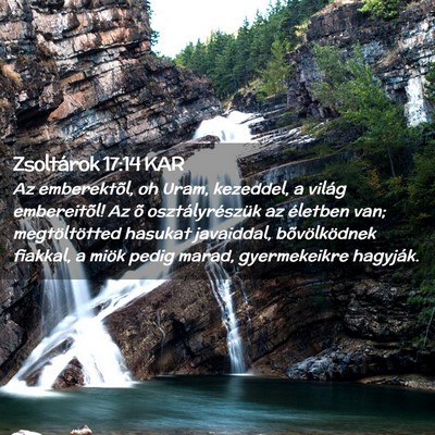 Picture 02 - Zsoltárok 17:14 KAR - Az emberektõl, oh Uram, kezeddel, a világ - Bible Verse Picture