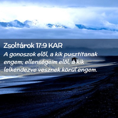 Picture 02 - Zsoltárok 17:9 KAR - A gonoszok elõl, a kik pusztítanak engem; - Bible Verse Picture