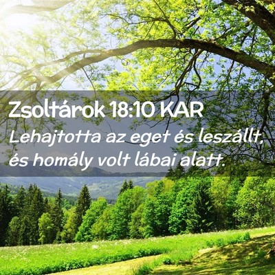 Picture 02 - Zsoltárok 18:10 KAR - Lehajtotta az eget és leszállt, és homály - Bible Verse Picture