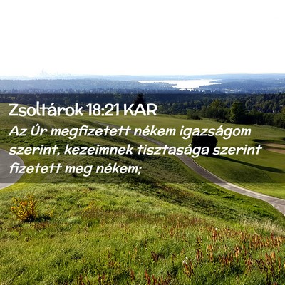 Picture 02 - Zsoltárok 18:21 KAR - Az Úr megfizetett nékem igazságom szerint, - Bible Verse Picture