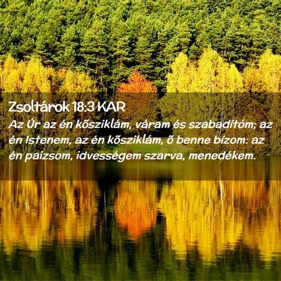 Picture 02 - Zsoltárok 18:3 KAR - Az Úr az én kõsziklám, váram és - Bible Verse Picture