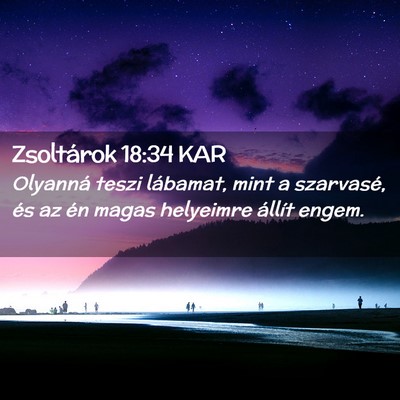Picture 02 - Zsoltárok 18:34 KAR - Olyanná teszi lábamat, mint a szarvasé, és az - Bible Verse Picture