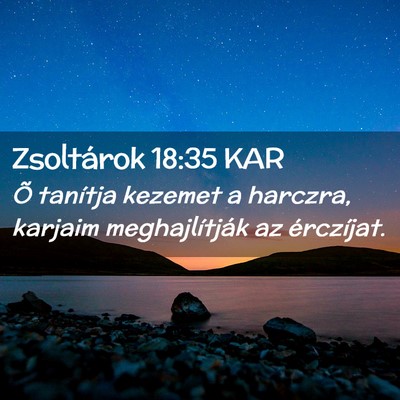 Picture 02 - Zsoltárok 18:35 KAR - Õ tanítja kezemet a harczra, karjaim - Bible Verse Picture