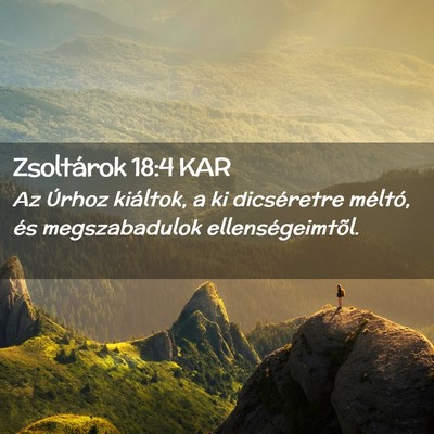 Picture 02 - Zsoltárok 18:4 KAR - Az Úrhoz kiáltok, a ki dicséretre méltó, és - Bible Verse Picture