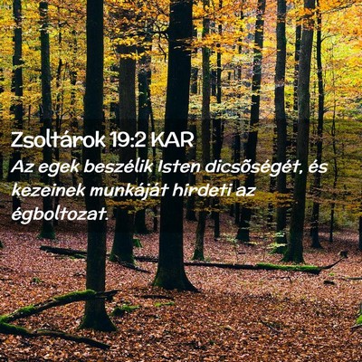 Picture 02 - Zsoltárok 19:2 KAR - Az egek beszélik Isten dicsõségét, és - Bible Verse Picture
