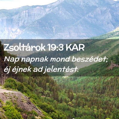 Picture 02 - Zsoltárok 19:3 KAR - Nap napnak mond beszédet; éj éjnek ad - Bible Verse Picture