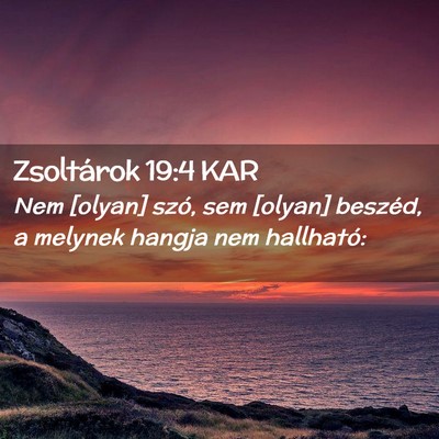 Picture 02 - Zsoltárok 19:4 KAR - Nem [olyan] szó, sem [olyan] beszéd, a melynek - Bible Verse Picture