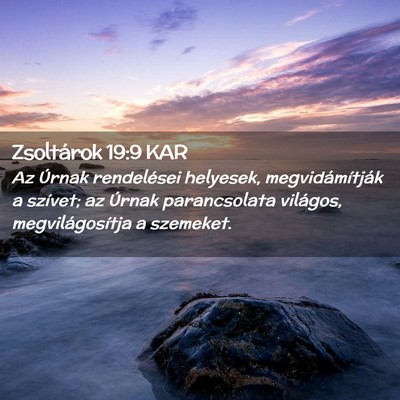 Picture 02 - Zsoltárok 19:9 KAR - Az Úrnak rendelései helyesek, megvidámítják - Bible Verse Picture
