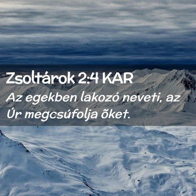 Picture 02 - Zsoltárok 2:4 KAR - Az egekben lakozó neveti, az Úr megcsúfolja - Bible Verse Picture