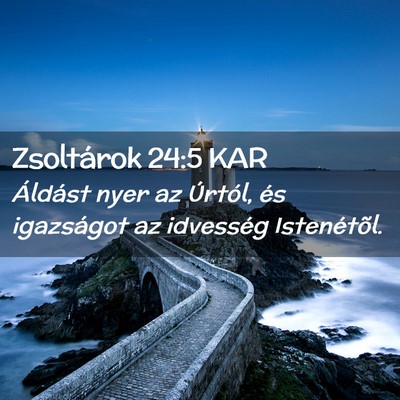 Picture 02 - Zsoltárok 24:5 KAR - Áldást nyer az Úrtól, és igazságot az - Bible Verse Picture