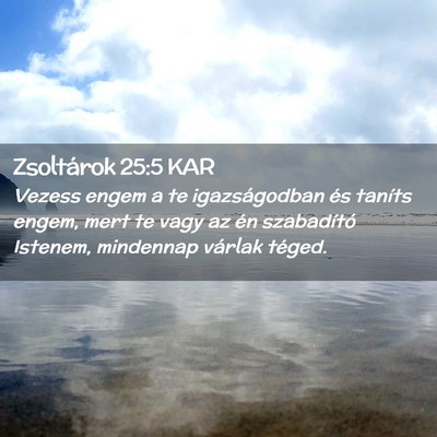 Picture 02 - Zsoltárok 25:5 KAR - Vezess engem a te igazságodban és taníts - Bible Verse Picture