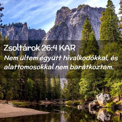 Picture 02 - Zsoltárok 26:4 KAR - Nem ültem együtt hivalkodókkal, és - Bible Verse Picture