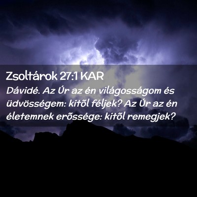 Picture 02 - Zsoltárok 27:1 KAR - Dávidé. Az Úr az én világosságom és - Bible Verse Picture