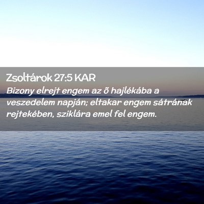 Picture 02 - Zsoltárok 27:5 KAR - Bizony elrejt engem az õ hajlékába a - Bible Verse Picture