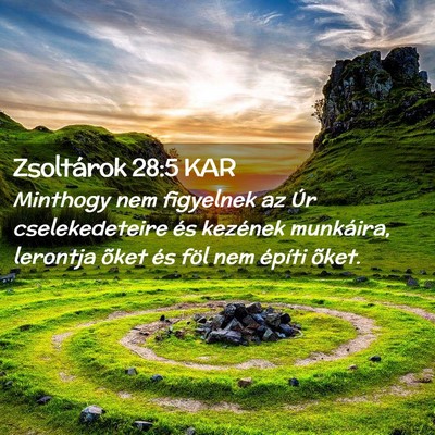 Picture 02 - Zsoltárok 28:5 KAR - Minthogy nem figyelnek az Úr cselekedeteire és - Bible Verse Picture