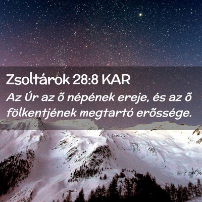 Picture 02 - Zsoltárok 28:8 KAR - Az Úr az õ népének ereje, és az õ - Bible Verse Picture