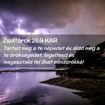 Picture 02 - Zsoltárok 28:9 KAR - Tartsd meg a te népedet és áldd meg a te - Bible Verse Picture