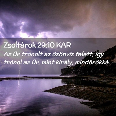 Picture 02 - Zsoltárok 29:10 KAR - Az Úr trónolt az özönvíz felett; így - Bible Verse Picture