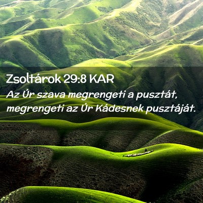 Picture 02 - Zsoltárok 29:8 KAR - Az Úr szava megrengeti a pusztát, megrengeti az - Bible Verse Picture