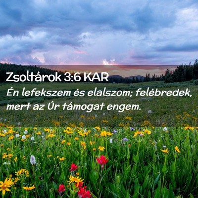 Picture 02 - Zsoltárok 3:6 KAR - Én lefekszem és elalszom; felébredek, mert az - Bible Verse Picture