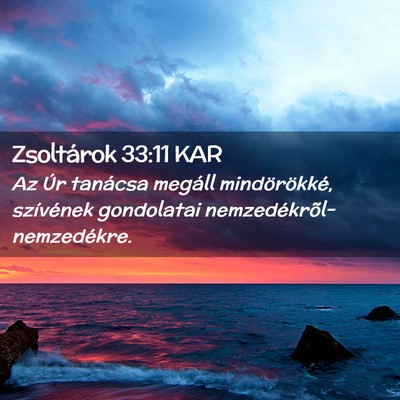Picture 02 - Zsoltárok 33:11 KAR - Az Úr tanácsa megáll mindörökké, szívének - Bible Verse Picture