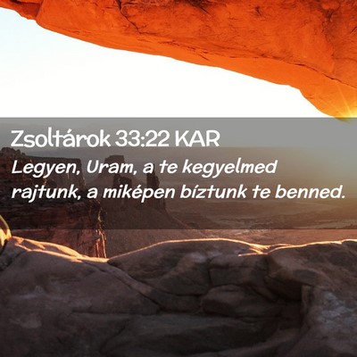 Picture 02 - Zsoltárok 33:22 KAR - Legyen, Uram, a te kegyelmed rajtunk, a miképen - Bible Verse Picture