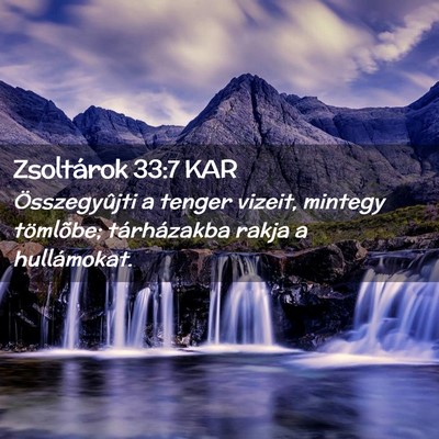 Picture 02 - Zsoltárok 33:7 KAR - Összegyûjti a tenger vizeit, mintegy tömlõbe; - Bible Verse Picture