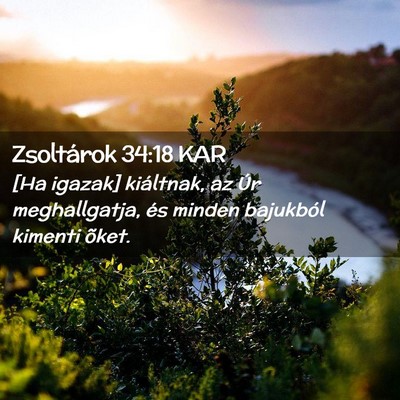 Picture 02 - Zsoltárok 34:18 KAR - [Ha igazak] kiáltnak, az Úr meghallgatja, és - Bible Verse Picture