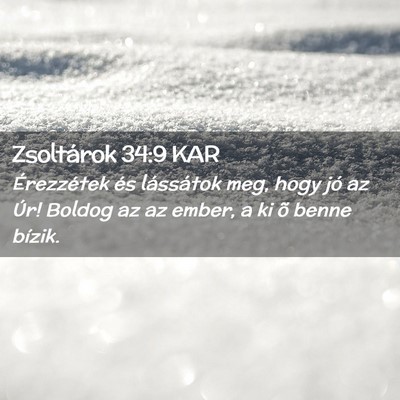 Picture 02 - Zsoltárok 34:9 KAR - Érezzétek és lássátok meg, hogy jó az Úr! - Bible Verse Picture