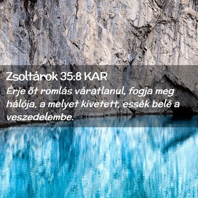 Picture 02 - Zsoltárok 35:8 KAR - Érje õt romlás váratlanul, fogja meg - Bible Verse Picture