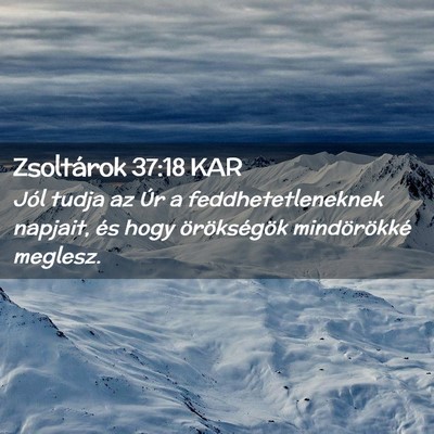 Picture 02 - Zsoltárok 37:18 KAR - Jól tudja az Úr a feddhetetleneknek napjait, - Bible Verse Picture