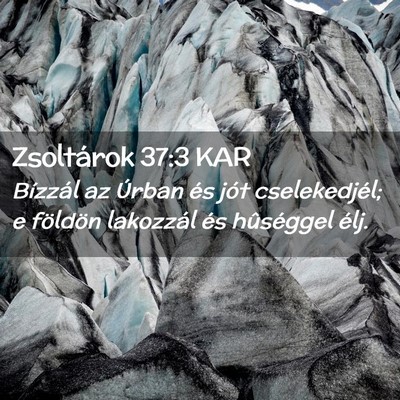 Picture 02 - Zsoltárok 37:3 KAR - Bízzál az Úrban és jót cselekedjél; e - Bible Verse Picture