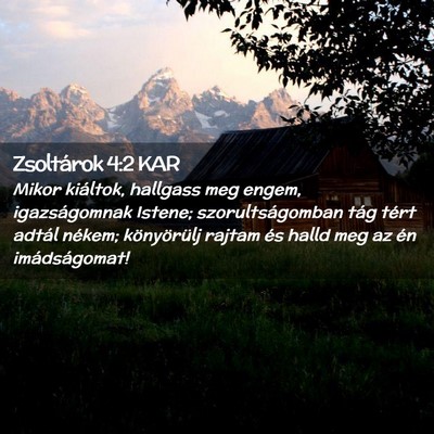 Picture 02 - Zsoltárok 4:2 KAR - Mikor kiáltok, hallgass meg engem, igazságomnak - Bible Verse Picture