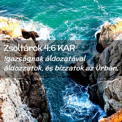 Picture 02 - Zsoltárok 4:6 KAR - Igazságnak áldozatával áldozzatok, és - Bible Verse Picture