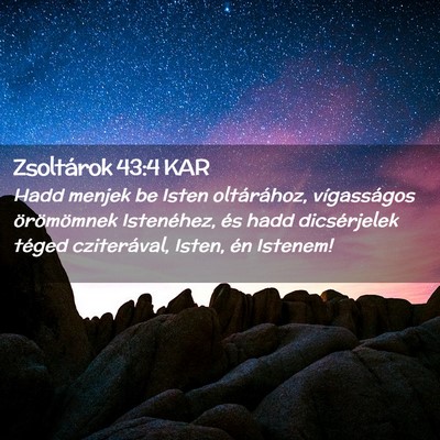 Picture 02 - Zsoltárok 43:4 KAR - Hadd menjek be Isten oltárához, vígasságos - Bible Verse Picture