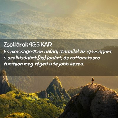 Picture 02 - Zsoltárok 45:5 KAR - És ékességedben haladj diadallal az - Bible Verse Picture