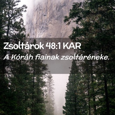 Picture 02 - Zsoltárok 48:1 KAR - A Kóráh fiainak - Bible Verse Picture